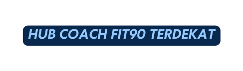 HUB COACH FIT90 TERDEKAT